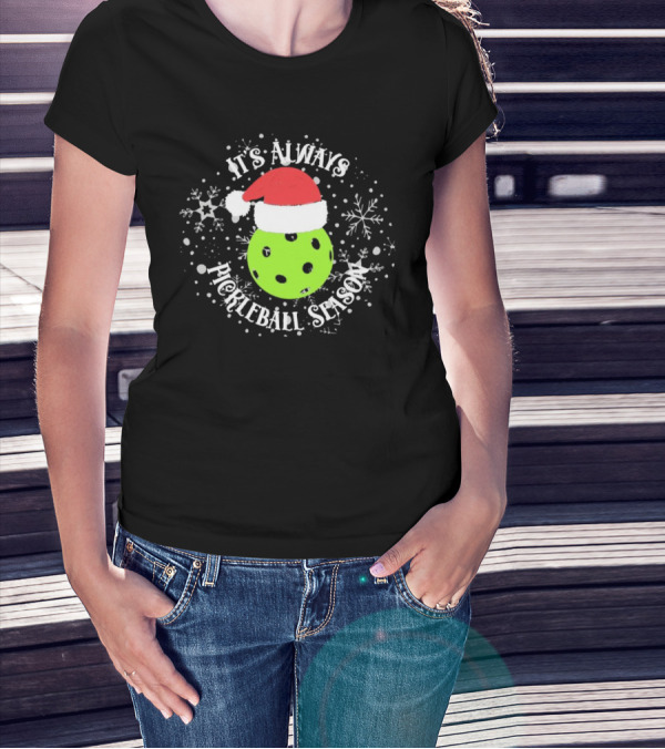 It's Always Pickleball Season Santa Hat Snowflakes T-Shirt