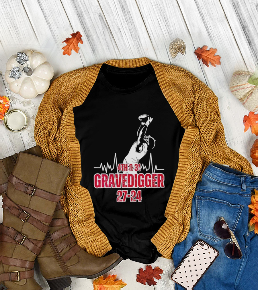 4th and 31 Gravedigger 27-24 T-Shirt