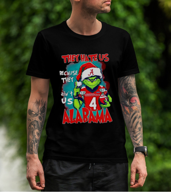 They Hate Us Because They Ain't Us Alabama Crimson Tide Grinch Number 4 T-Shirt