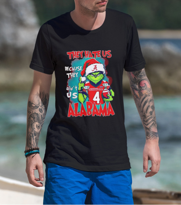They Hate Us Because They Ain't Us Alabama Crimson Tide Grinch Number 4 T-Shirt
