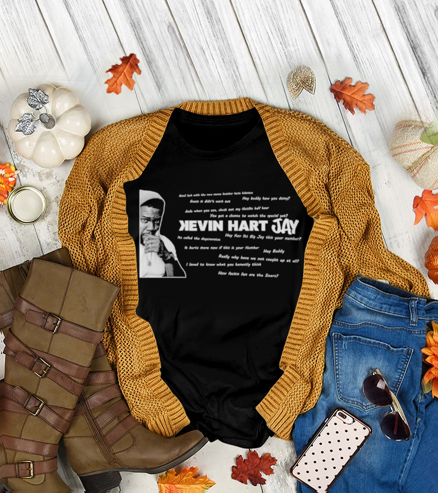 Kevin Hart Jay Big Jay Text Conversations and Sixers Fun T-Shirt