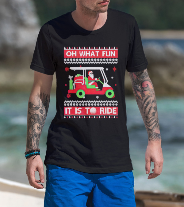 Oh What Fun It Is To Ride Santa Claus Golf Cart Snowflakes T-Shirt