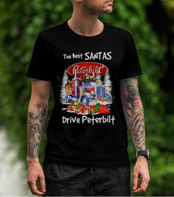 The Best Santas Drive Peterbilt Christmas Truck With Gifts And Snowy Trees T-Shirt