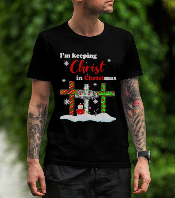 I’m Keeping Christ In Christmas Crosses With Snowflakes And Santa T-Shirt