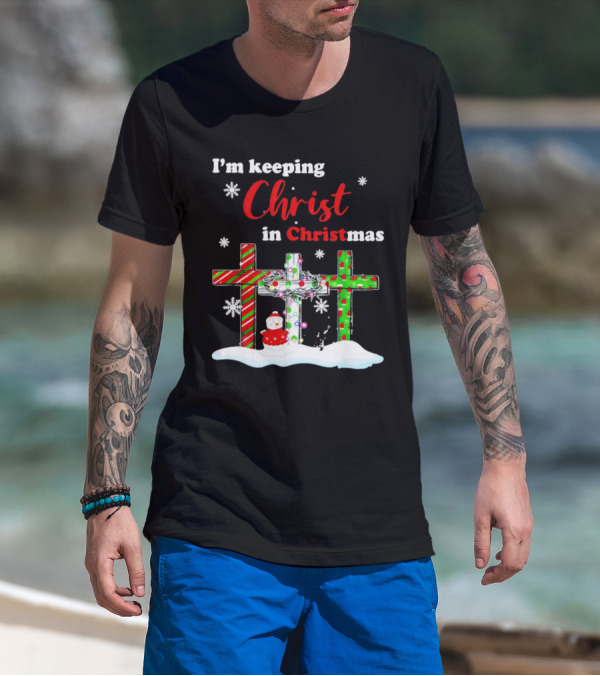 I’m Keeping Christ In Christmas Crosses With Snowflakes And Santa T-Shirt