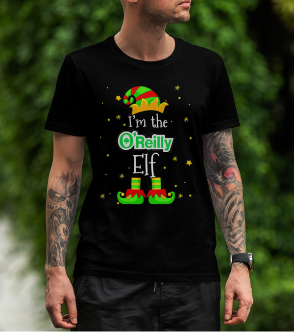 I’m The O’Reilly Elf Christmas Hat And Shoes With Stars T-Shirt