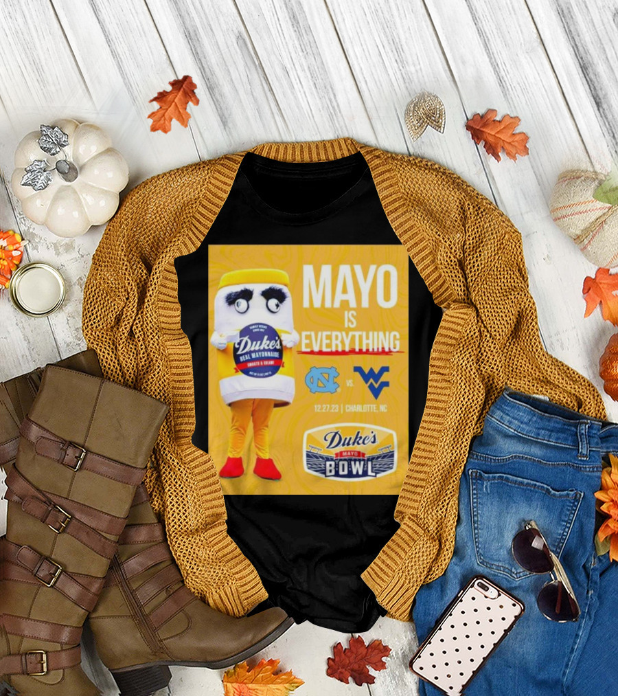 Mayo Is Everything Duke's Mayo Bowl Carolina vs West Virginia 12.27.23 Charlotte NC T-Shirt