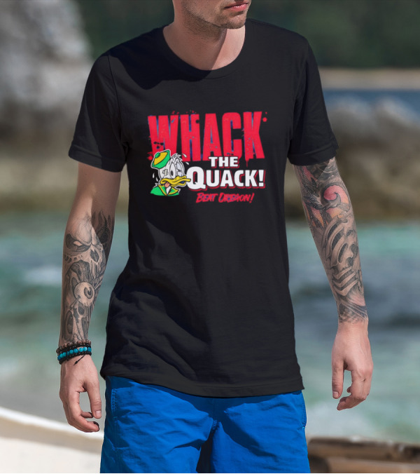 WHACK THE QUACK BEAT OREGON T-Shirt