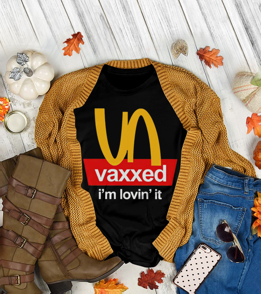 Vaxxed I'm Lovin' It Parody Logo McDonald's T-Shirt