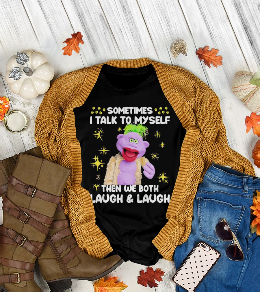 Peanut Jeff Dunham Sometimes I Talk to Myself Then We Both Laugh and Laugh Puppet Sparkles T-Shirt