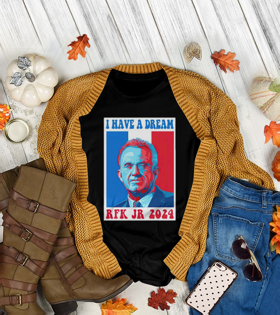 I HAVE A DREAM RFK JR T-Shirt