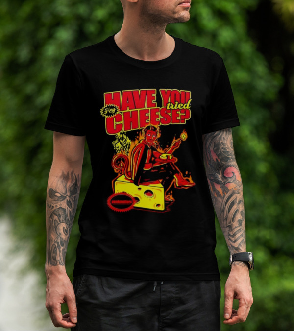 Hey Have You Tried Cheese Devil Sitting On Cheese Block Flame Background Punkmaster Store T-Shirt
