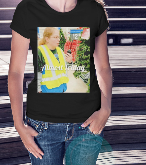 Almost Friday Gail Lewis Everyday Low Price T-Shirt