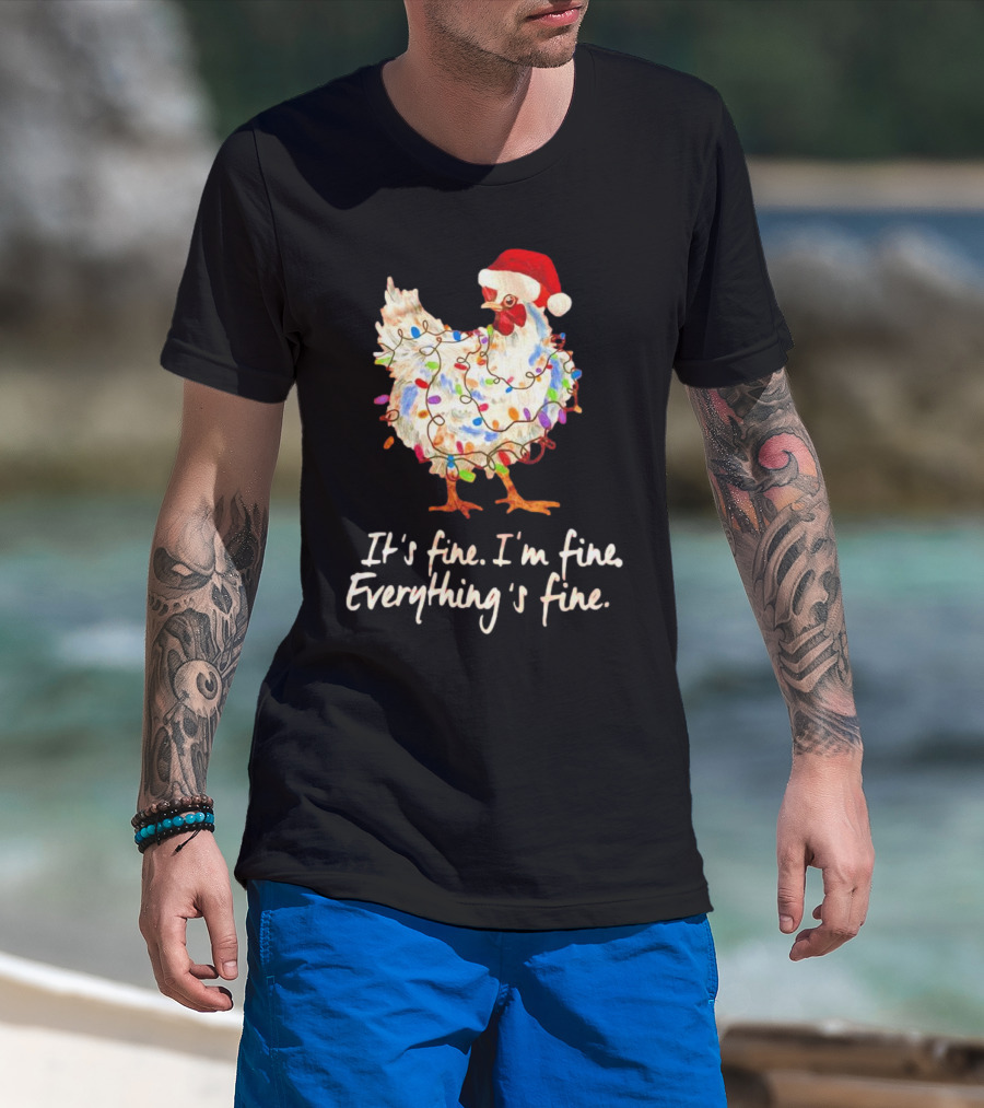 Chicken Wrapped In Christmas Lights And Santa Hat Saying It’s Fine I’m Fine Everything’s Fine T-Shirt