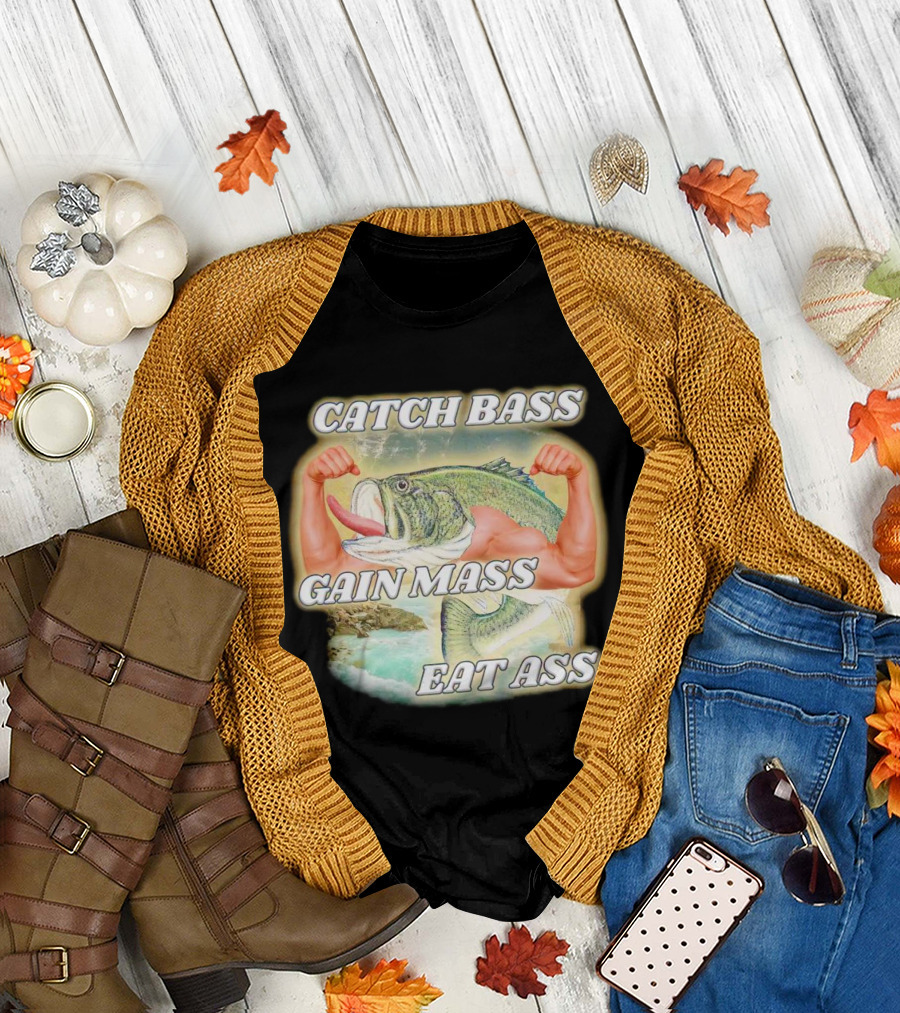 Catch Bass Gain Mass Eat Ass Fish Bodybuilding Humor T-Shirt