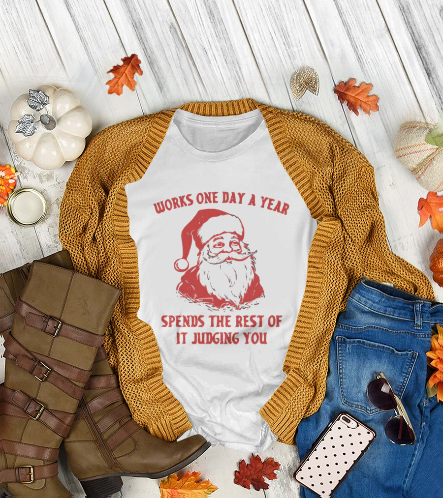 Santa Works One Day a Year Spends the Rest of It Judging You Retro Red Santa T-Shirt