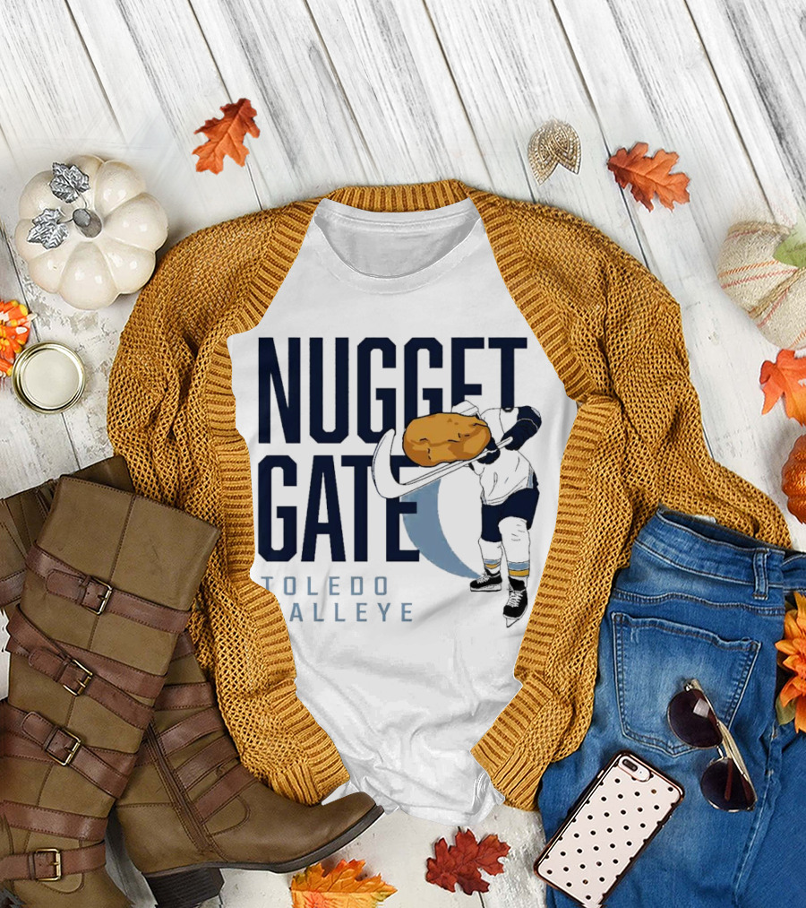 Nugget Gate Toledo Walleye Hockey Humor Nugget T-Shirt