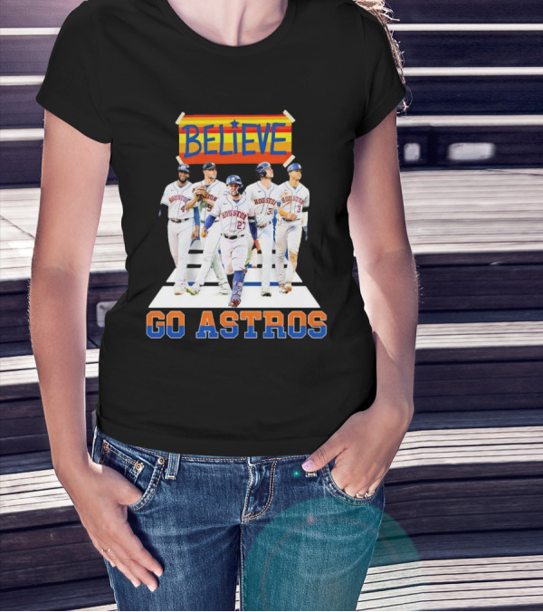 Believe Houston Baseball Go Astros T-Shirt