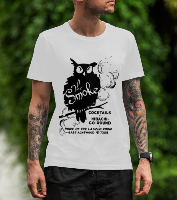 The Smoke Cocktails Hibachi-Go-Round Home Of The Laszlo Room East Achewood 7308 T-Shirt
