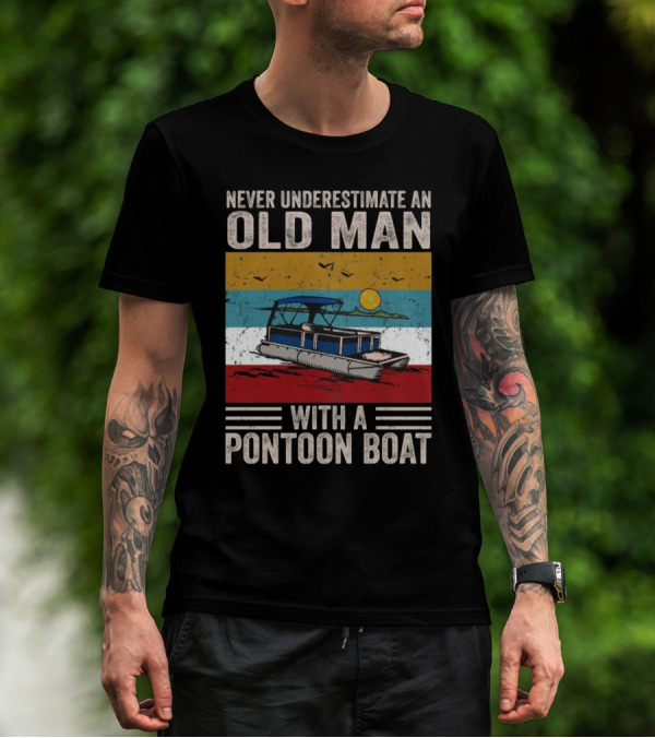 Never Underestimate An Old Man With A Pontoon Boat Vintage Sunset Scene T-Shirt