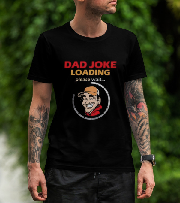 Dad Joke Loading Please Wait Funny Cartoon T-Shirt