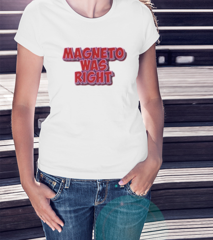 Magneto Was Right Bold Red Text Fandom T-Shirt