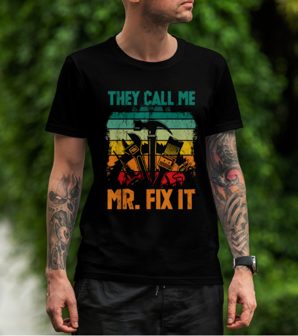 Handyman Dad Mr Fix It They Call Me Repairman Father's Day T-Shirt
