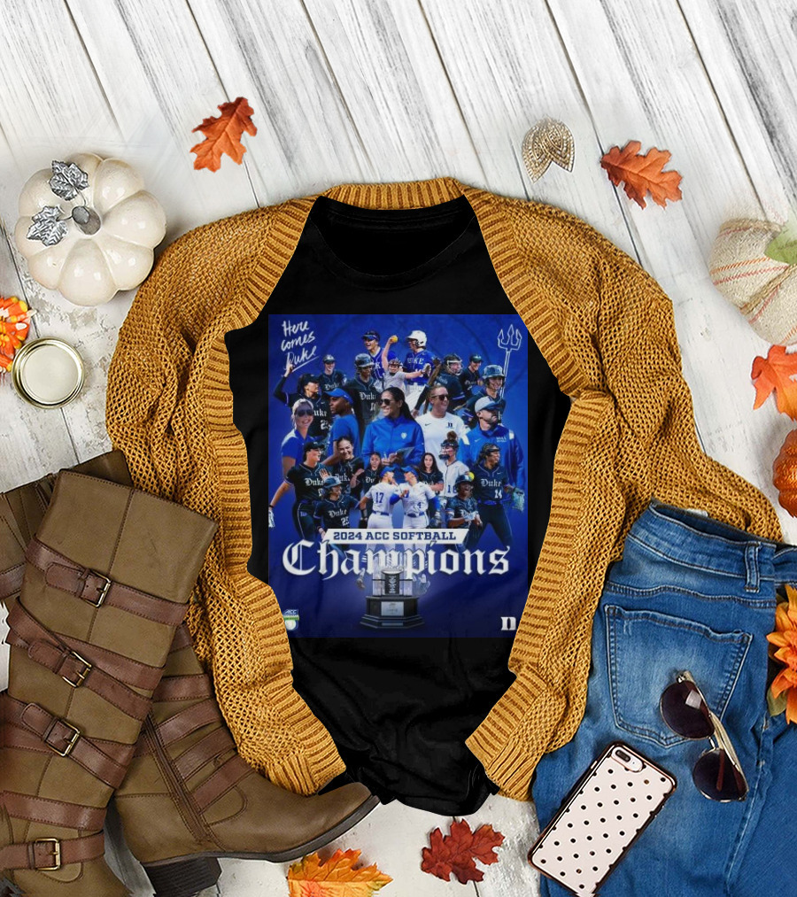 Duke Blue Devils 2024 ACC Softball Champions Here Comes Duke T-Shirt