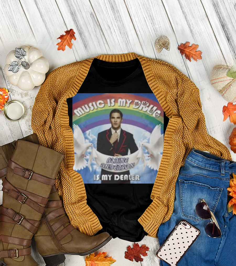 Music Is My Drug Blaine Anderson Is My Dealer Rainbow and Doves T-Shirt
