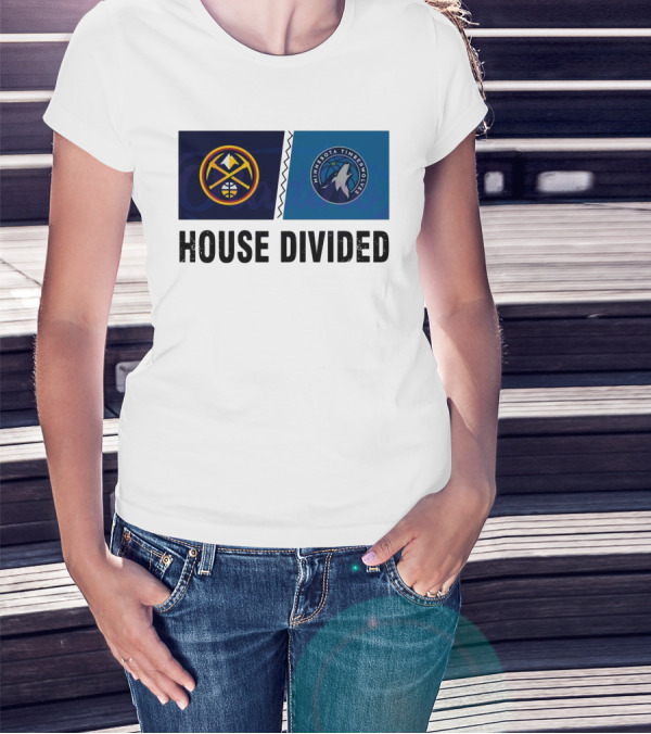 House Divided Denver Nuggets Minnesota Timberwolves Rivalry T-Shirt