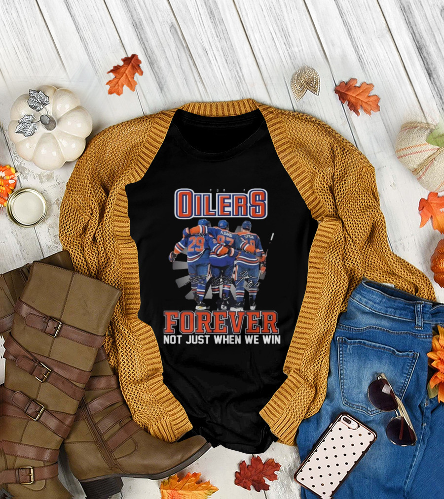 Edmonton Oilers Forever Not Just When We Win Signatures Hockey Men T-Shirt