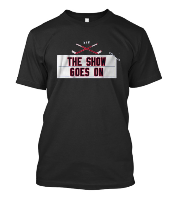 New York Rangers NYR The Show Goes On T-Shirt