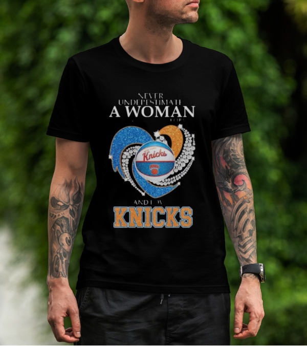 Never Underestimate A Woman Who Understands Basketball And Loves Knicks T-Shirt