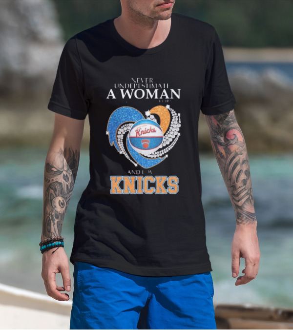 Never Underestimate A Woman Who Understands Basketball And Loves Knicks T-Shirt