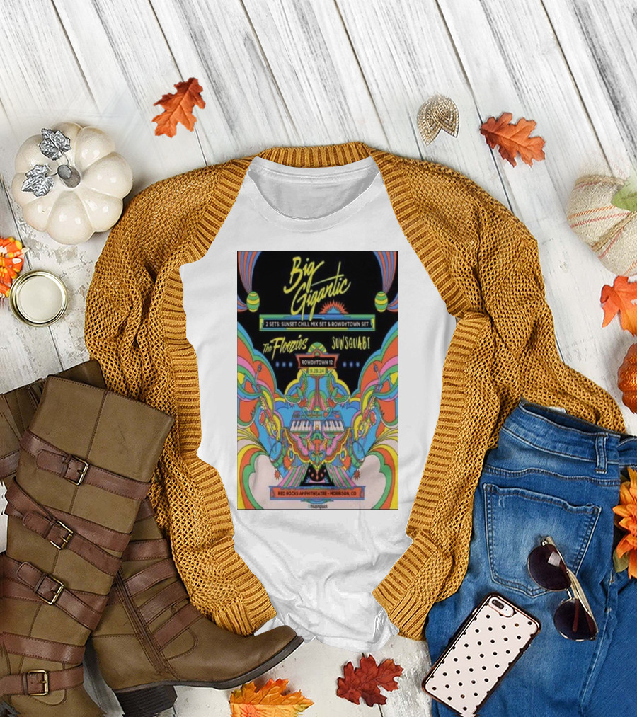Big Gigantic Rowdytown XII Red Rocks Amphitheatre The Floozies Sunsquabi 9.28.24 Morrison CO T-Shirt