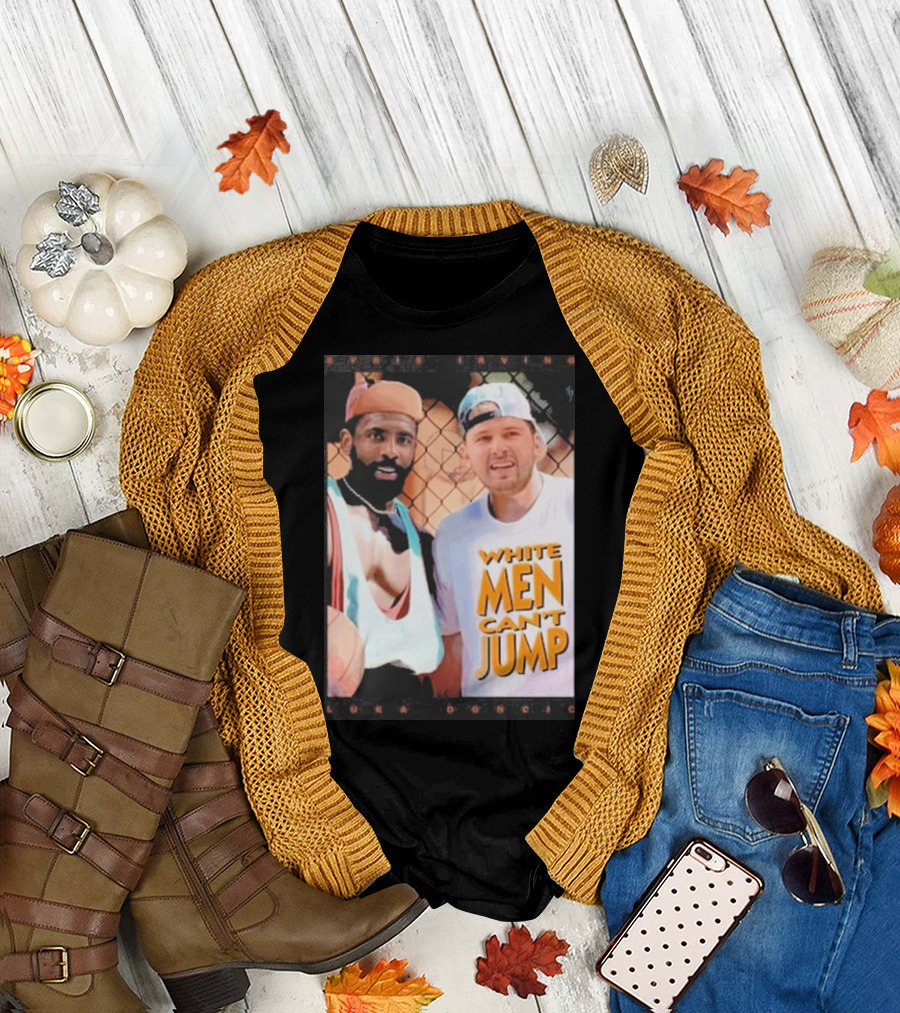 White Men Can’t Jump Luka Doncic Kyrie Irving T-Shirt