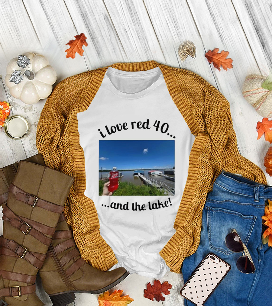 I Love Red 40 And the Lake Summer Vibes by the Waterfront T-Shirt