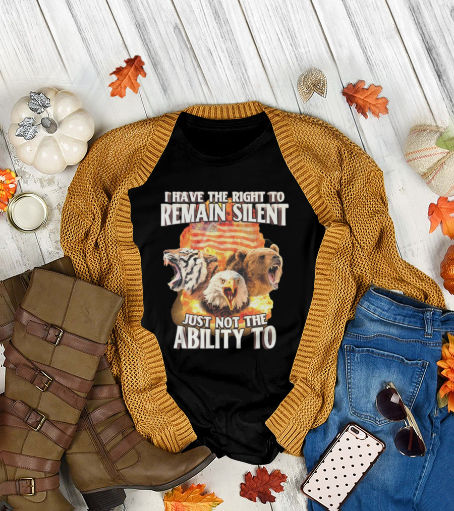 I Have The Right to Remain Silent Just Not The Ability To Tiger Eagle Bear American Flag T-Shirt