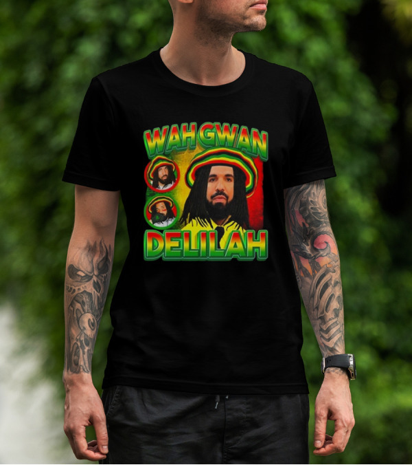 Wah Gwan Delilah Funny Ahh Tees Drake Rastafarian T-Shirt