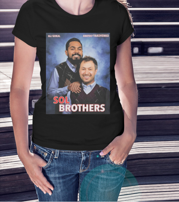 Raj Gokal Anatoly Yakovenko Sol Brothers T-Shirt