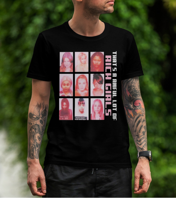 That's A Awful Lot Of Rich Girls Mugshots Fulton County Police Department T-Shirt