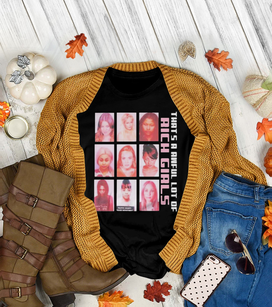That's A Awful Lot Of Rich Girls Mugshots Fulton County Police Department T-Shirt
