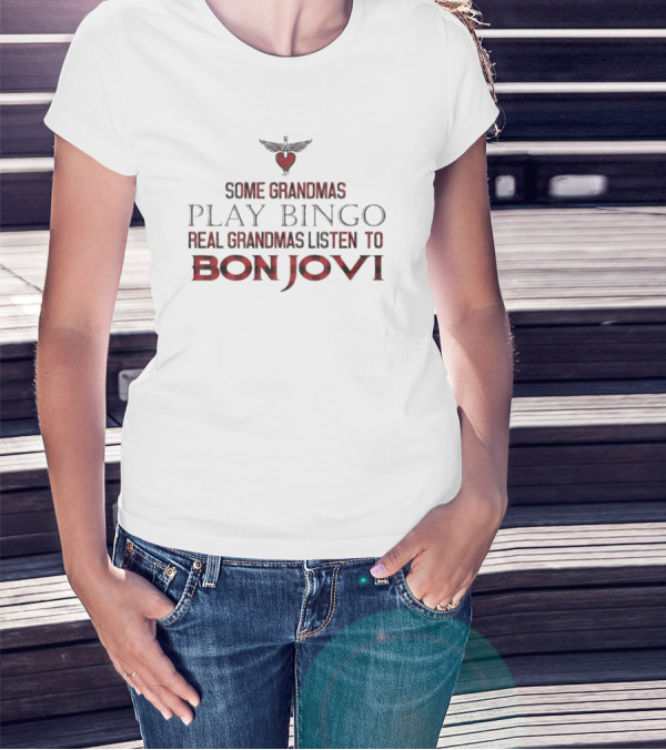 Some Grandmas Play Bingo Real Grandmas Listen To Bon Jovi Heart T-Shirt
