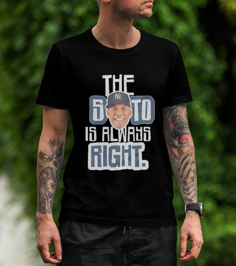 The Soto Is Always Right Yankees T-Shirt
