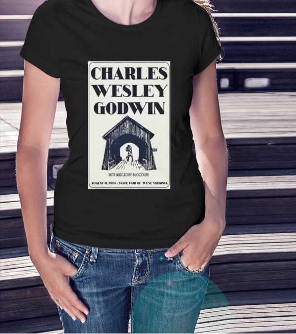 Charles Wesley Godwin With Muscadine Bloodline State Fair Of West Virginia August 11 T-Shirt