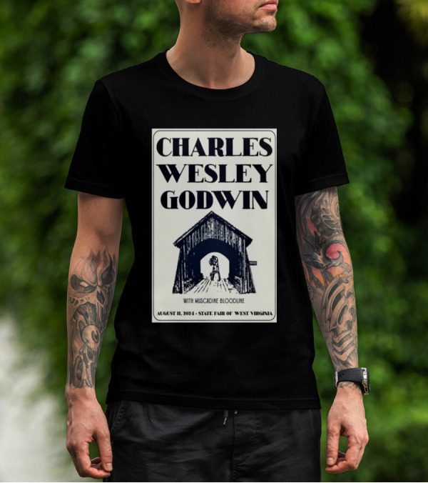 Charles Wesley Godwin With Muscadine Bloodline State Fair Of West Virginia August 11 T-Shirt