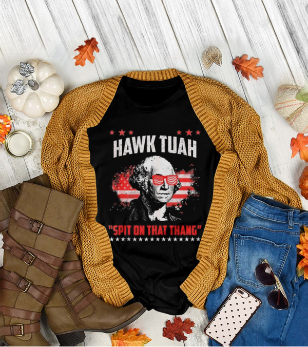 Hawk Tuah George Washington Spit On That Thang T-Shirt