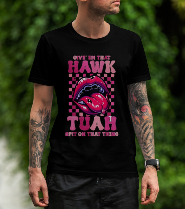 Give Em That Hawk Tuah Spit On That Thing Lip Design Pink Checkered Background T-Shirt