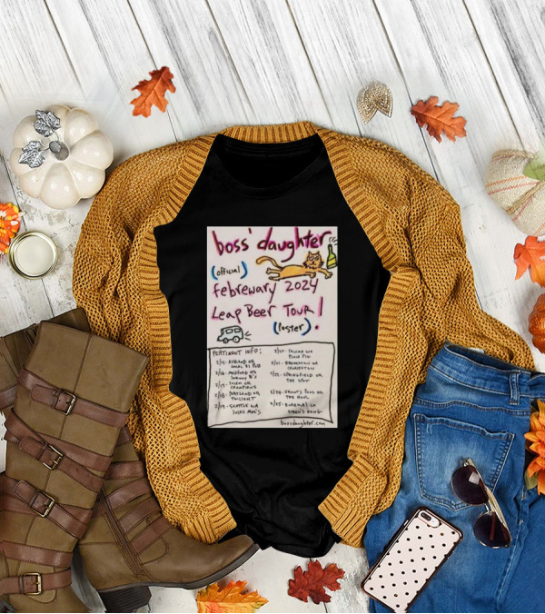 Boss Daughter Official February 2024 Leap Beer Tour Poster With Fun Cat Sketch And Tour Dates T-Shirt
