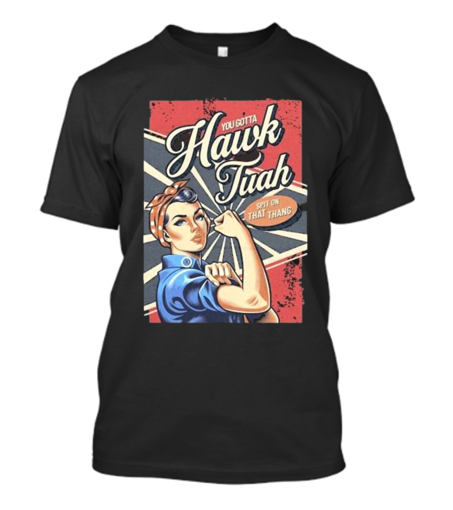 You Gotta Hawk Tuah Spit On That Thang Vintage Strong Girl T-Shirt